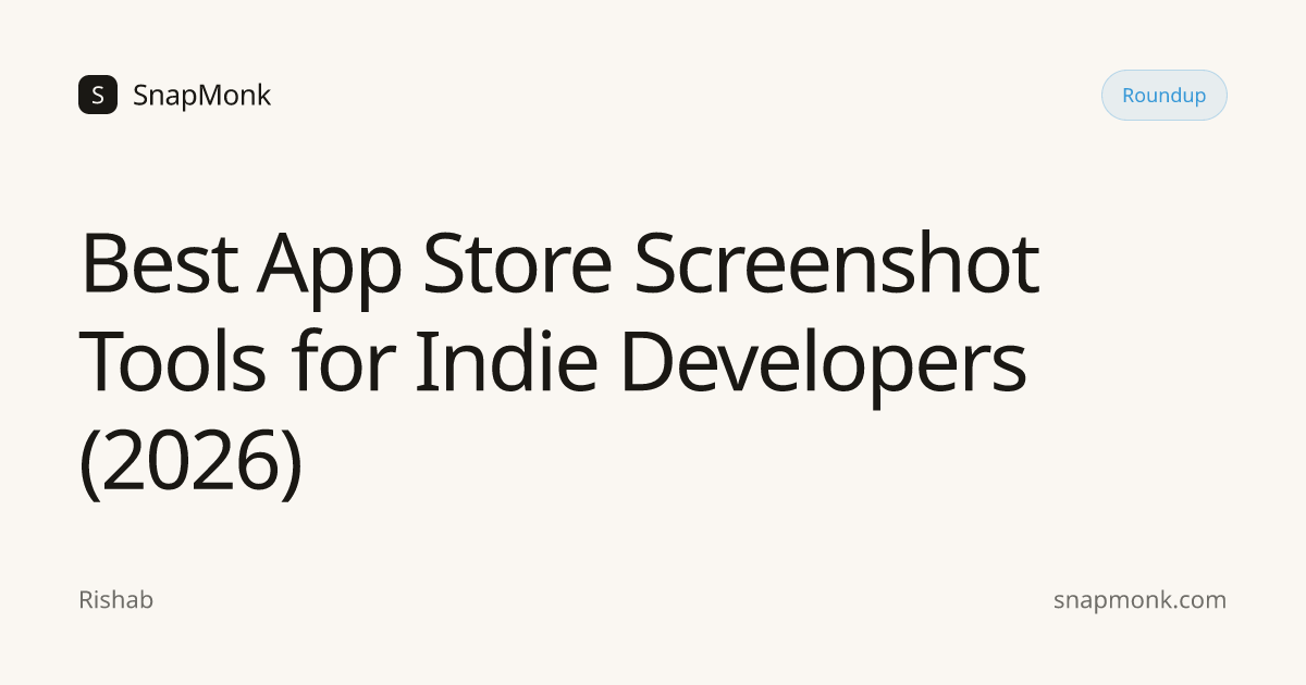Best App Store Screenshot Tools for Indie Developers (2026) | SnapMonk ...